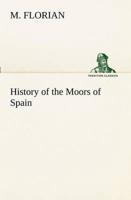 History of the Moors of Spain