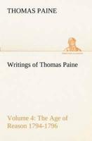 Writings of Thomas Paine - Volume 4 (1794-1796): the Age of Reason