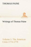 Writings of Thomas Paine - Volume 1 (1774-1779): the American Crisis