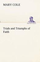 Trials and Triumphs of Faith