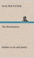The Renaissance: studies in art and poetry