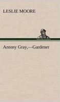 Antony Gray,-Gardener