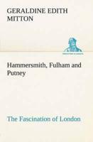 Hammersmith, Fulham and Putney The Fascination of London