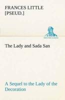 The Lady and Sada San A Sequel to the Lady of the Decoration