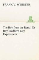 The Boy from the Ranch Or Roy Bradner's City Experiences