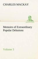 Memoirs of Extraordinary Popular Delusions - Volume 3