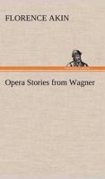 Opera Stories from Wagner