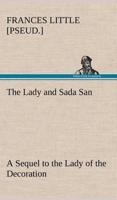 The Lady and Sada San A Sequel to the Lady of the Decoration