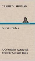 Favorite Dishes : a Columbian Autograph Souvenir Cookery Book