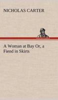 A Woman at Bay Or, a Fiend in Skirts