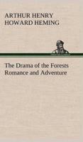 The Drama of the Forests Romance and Adventure