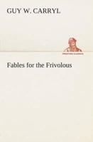 Fables for the Frivolous