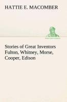 Stories of Great Inventors Fulton, Whitney, Morse, Cooper, Edison