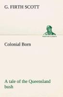 Colonial Born A tale of the Queensland bush