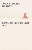 L.P.M. : the end of the Great War