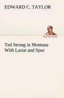 Ted Strong in Montana With Lariat and Spur
