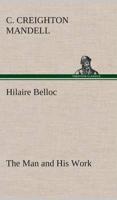 Hilaire Belloc The Man and His Work