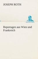 Reportagen aus Wien und Frankreich