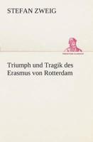 Triumph und Tragik des Erasmus von Rotterdam