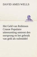 Het Geld van Robinson Crusoe Populaire uiteenzetting omtrent den oorsprong en het gebruik van geld als ruilmiddel