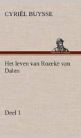 Het leven van Rozeke van Dalen, deel 1