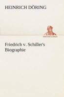 Friedrich v. Schiller's Biographie