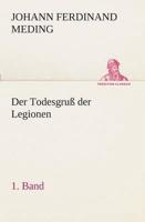 Der Todesgruß der Legionen, 1. Band