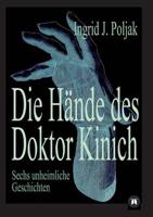 Die Hände des Doktor Kinich:Sechs unheimliche Geschichten