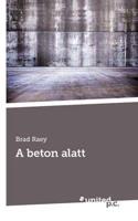 A beton alatt