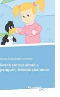 Seven Stories about a Penguin, Friends and More