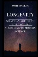 LONGEVITY: Live Long And Expand Your Life Expectancy