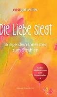 Die Liebe Siegt - Bringe Dein Innerstes Zum Strahlen