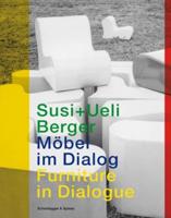 Susi + Ueli Berger - Möbel Im Dialog = Furniture in Dialogue