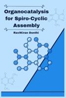 Organocatalysis for Spiro-Cyclic Assembly