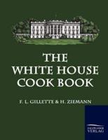 The White House Cook Book