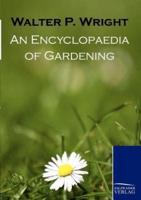 An Encyclopaedia of Gardening