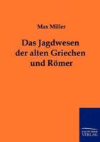 Das Jagdwesen der alten Griechen und Römer