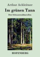 Im grünen Tann:Drei Schwarzwaldnovellen