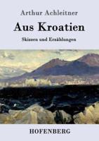 Aus Kroatien:Skizzen und Erzählungen