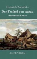 Der Freihof von Aarau:Historischer Roman