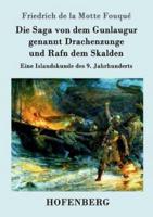 Die Saga von dem Gunlaugur genannt Drachenzunge und Rafn dem Skalden:Eine Islandskunde des 9. Jahrhunderts