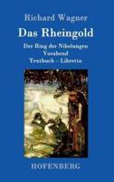 Das Rheingold:Der Ring der Nibelungen   Vorabend  Textbuch - Libretto