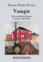 Vampir:Ein verwilderter Roman in Fetzen und Farben