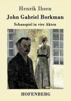 John Gabriel Borkman:Schauspiel in vier Akten