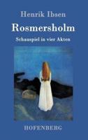Rosmersholm:Schauspiel in vier Akten
