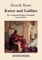 Kaiser und Galiläer:Ein weltgeschichtliches Schauspiel in zwei Teilen
