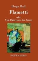 Flametti:oder  Vom Dandysmus der Armen