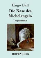 Die Nase des Michelangelo:Tragikomödie