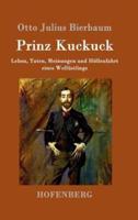 Prinz Kuckuck:Leben, Taten, Meinungen und Höllenfahrt eines Wollüstlings