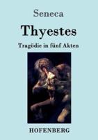 Thyestes:Tragödie in fünf Akten